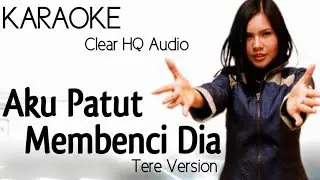Lagu Karaoke Aku Patut Membenci Dia - Tere (Version)