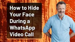 How to Hide Your Face During a WhatsApp Video Call