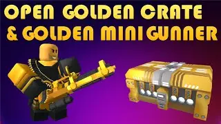 Open Golden Minigunner | Open Golden Create TDS |Tower Defense Simulator