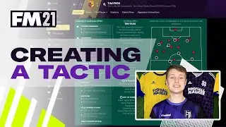How to create a winning tactic in Football Manager 2021 | FM21 Tutorials