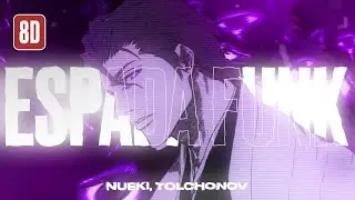 NUEKI, TOLCHONOV - ESPADA FUNK (8D)