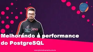🟢 Melhorando a performance do PostgreSQL ► Formação Java Web Full-Stack