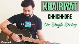 Khairiyat Guitar Lesson | Single String Guitar tabs | Chhichhore | Arijit Singh