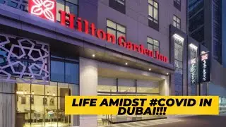 Life Amidst #covid in #dubai! at #hiltongardeninndubaialmina