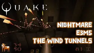 Quake - E3M5: The Wind Tunnels (Casual Nightmare)