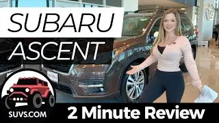 2020 Subaru Ascent - 2 Minute Review - SUVS.com