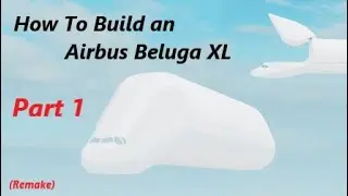How to Build Airbus Beluga XL in (Plane Crazy) Roblox Part 1