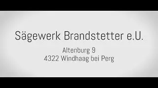 Sägewerk Brandstetter