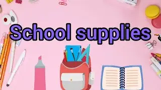 Learn School Supplies For Toddlers| Kids Vocabulary| Easy Learn School Stationery items For Kids