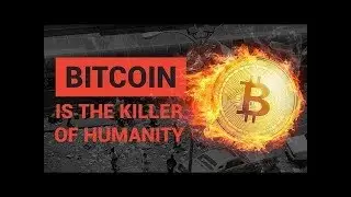 Bitcoin is the killer of humanity? New film