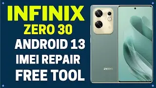 INFINIX Zero 30 X6731B Android 13 IMEI Repair With Free Tool