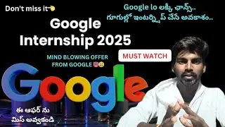 Google internship 2025 | How to Get an internship in 2025 | In telugu | #google #intership