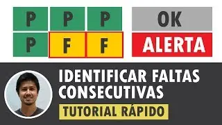 EXCEL: Identificar faltas seguidas no Controle de Frequência