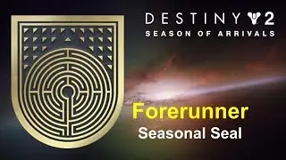Destiny 2 [S11] Forerunner Seal Guide. All 15 triumphs explained. Season of Arrivals.