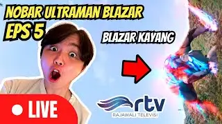 LIVE NOBAR ULTRAMAN BLAZAR DI RTV - Episode 5