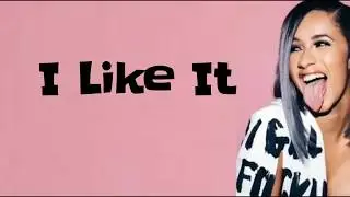 Cardi B, Bad Bunny & J Balvin -  I Like It - Lyrics