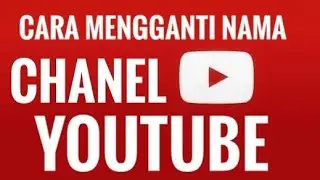 Cara mengganti nama Chanel YouTube ( terbaru )