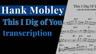 (Bb) Transcription of Hank Mobley's Solo on This I Dig Of You