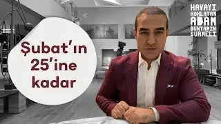 Şubat'ın 25'ine kadar...