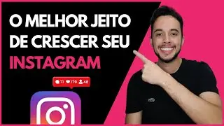 A MELHOR FORMA DE CRESCER O SEU PERFIL DO INSTAGRAM