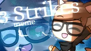 3 Strikes meme .•° Gacha Life °•. lAziNEsS oVeRLoAd