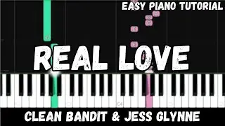 Clean Bandit & Jess Glynne - Real Love (Easy Piano Tutorial)