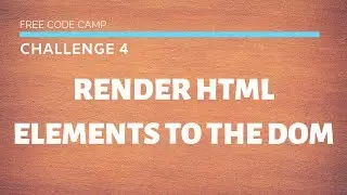 FCC -  Render HTML Elements To The DOM- SOLUTION !!!