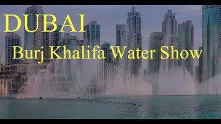 Dubai Burj Khalifa Water Show