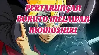 PERTARUNGAN BORUTO MELAWAN MOMOSHIKI || #boruto || #kartun || #anime || #sahamedaku