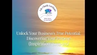 Unlock Your Business's True Potential: Discovering Your Purpose (2024/215)