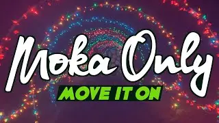 MOKA ONLY - Move It On