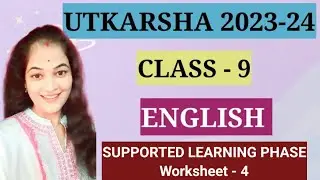 Utkarsha English Class 9 2023-24 ||Supported Learning Phase Worksheet - 4