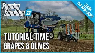 Farming Simulator 22 Tutorial - A Guide To Grapes and Olives! 🍇🍇