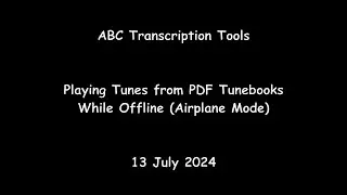 ABC Transcription Tools - Playing Tunes from PDF Tunebooks While Offline (Airplane Mode)