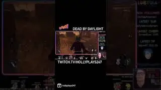 WHY AM I LIKE THIS?!? #hollyplays #deadbydaylight #hollyplays247 #shirtmysurvivor #shirtmynea