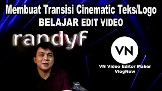 Membuat Transisi Cinematic Teks Tulisan Logo - Belajar VN Video Editor - Efek Cinematic VN Editor