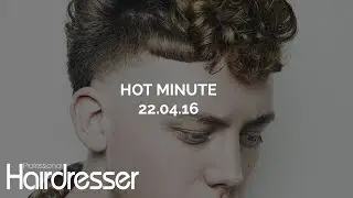 Pro Hair Hot Minute - 22.04.16