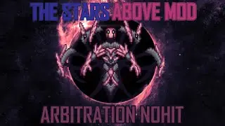 Terraria: The Stars Above Mod - Arbitration (Nohit)