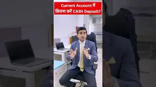 Income Tax on Cash Deposit in Current Account? Cash Deposit Limit in Current Account  