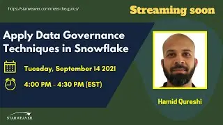🔴 Live: Apply Data Governance Techniques in Snowflake - Hamid Qureshi- Meet The Gurus | Starweaver
