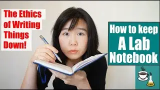 Why Keeping a Lab Notebook IS part of Your Lab Work!