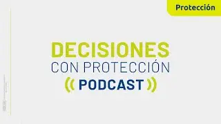 ¡Esto es Decisiones con Protección!
