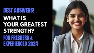 Interview Question: What is your Greatest Strength? | 8 Best Answers for Freshers & Experienced 2024