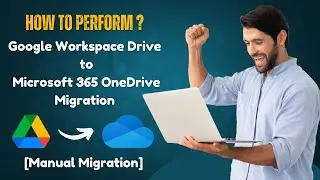 Migrate Google Workspace Drive to Office 365 OneDrive Manually || Google Drive to OneDrive Migration