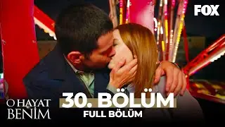 O Hayat Benim 30. Bölüm