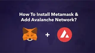 How To Install Metamask & Add Avalanche Network?