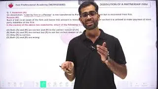 Accounting for Partnership Firm - Dissolution of Partnership - Assertion & Reason