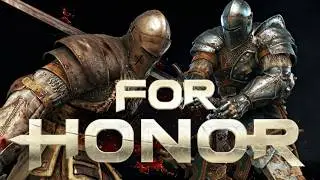 Превозмогания и честь [For honor]