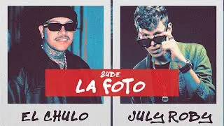 El Chulo x July Roby - Sube La Foto (Video Oficial)