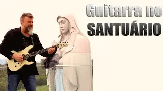 Tocando guitarra no Santuário - Preludio de Bach